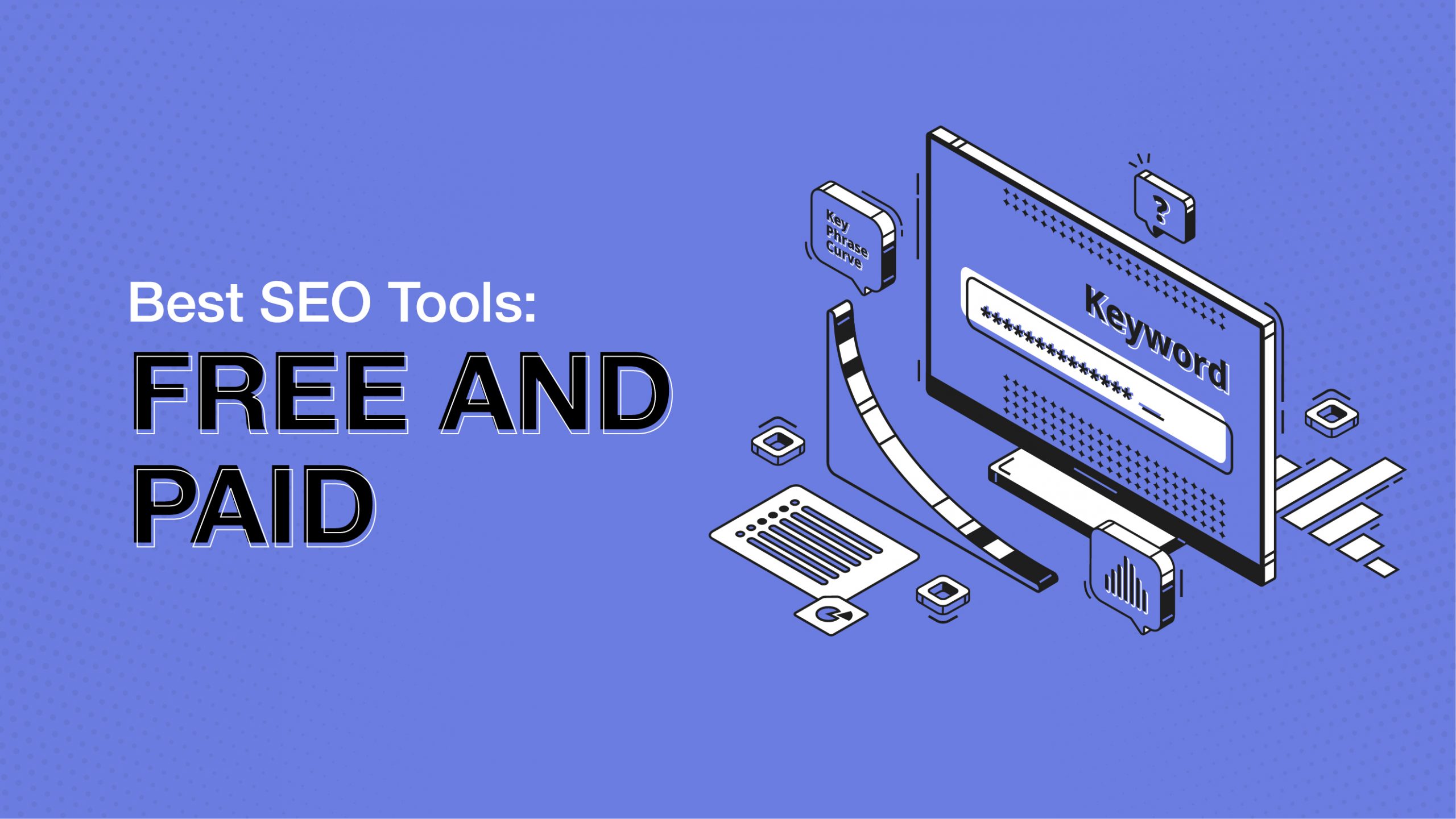 Best SEO Tools: Free and Paid